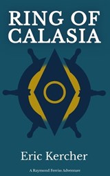 Ring of Calasia - Eric Kercher - 9781965871027
