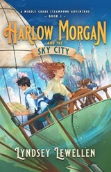 Harlow Morgan and the Sky City - Lyndsey Lewellen - 9781965948071