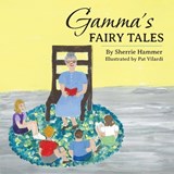 Gamma's Fairy Tales - Sherrie Hammer - 9781965950821