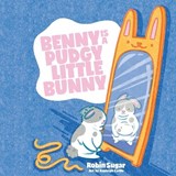 Benny is a Pudgy Little Bunny - Robin Sugar - 9781965950951