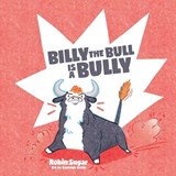 Billy the Bull is a Bully - Robin Sugar - 9781965950975