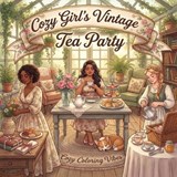 Cozy Girl's Vintage Tea Party - Cozy Coloring Vibes - 9781965964576