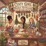 Cozy Girl Herbal Apothecary - Cozy Coloring Vibes - 9781965964750