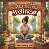 Cozy Girl Wellness - Cozy Coloring Vibes - 9781965964811