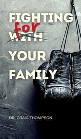 Fighting for Your Family - Craig Thompson - 9781965968031