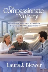 The Compassionate Notary - Laura J Biewer - 9781965971307