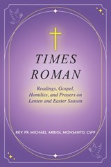 Times Roman - Rev. Fr. Michael Arbiol Monsanto - 9781966235064