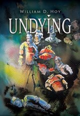 Undying - William D Hoy - 9781966235095