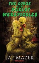 The Curse of the Harlot Werepickles - Jae Mazer - 9781966296270