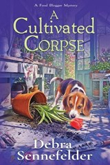 A Cultivated Corpse - Debra Sennefelder - 9781966322573