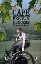 Cape Breton Memories Margaree and Beyond - Joel S Schwartz - 9781966323457