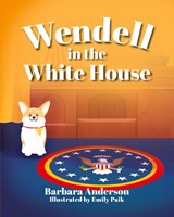 Wendell in the White House - Barbara Anderson - 9781966343028