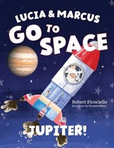 Lucia & Marcus Go to Space - Robert Ficociello - 9781966343875
