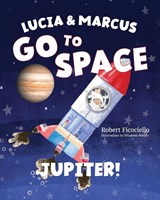 Lucia & Marcus Go to Space - Robert Ficociello - 9781966343882