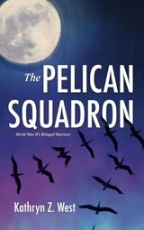 The Pelican Squadron - Kathryn West - 9781966343974