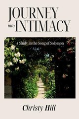 Journey into Intimacy - Christy Hill - 9781966462088