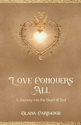 Love Conquers All - Olana Carbaugh - 9781966462286