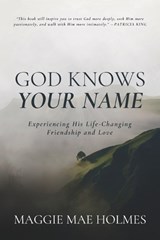 God Knows Your Name - Maggie Mae Holmes - 9781966462699
