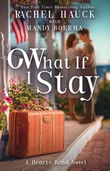 What If I Stay - Rachel Hauck ; Mandy Boerma - 9781966463726