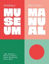 Building a Museum - SmithGroup ; Jame Anderson ; Monteil Crawley ; Sarah Ghorbanian - 9781966515562