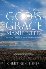 God's Grace Manifested - Christine M Fisher - 9781966561323