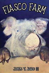 Fiasco Farm (Latest Edition) - James V Bibbo - 9781966567950