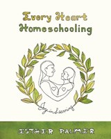 Every Heart Homeschooling - Esther Palmer - 9781966607236