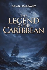 The Legend of the Caribbean - Brian Hallaway - 9781966625704
