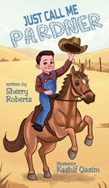 Just Call Me Pardner - Sherry Roberts - 9781966675181