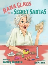 Nana Claus and the Secret Santas - Kelly Reddin - 9781966675402
