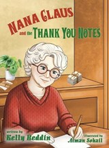 Nana Claus and the Thank-You Notes - Kelly Reddin - 9781966675747