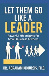 Let Them Go Like a Leader - Abraham Khoureis - 9781966837152