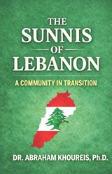 The Sunnis of Lebanon - Abraham Khoureis - 9781966837381
