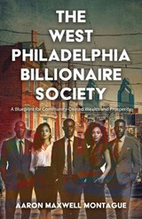 The West Philadelphia Billionaire Society - Aaron M Montague - 9781967006090