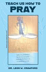 Teach Us How to Pray - Leon W Crawford - 9781967006137