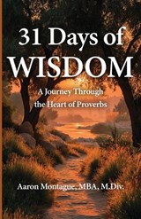 31 Days of Wisdom - Aaron M Montague - 9781967006205