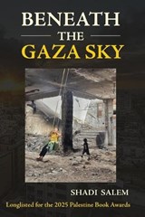 Beneath the Gaza Sky - Shadi Salem - 9781967022014