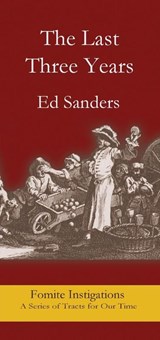 The Last Three Years - Edward Sanders - 9781967022052