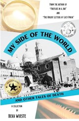 My Side of the World and Other Tales of Death - Beka Wueste - 9781967077069
