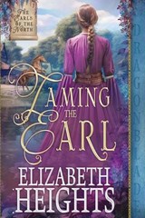 Taming the Earl - Elizabeth Heights - 9781967169191
