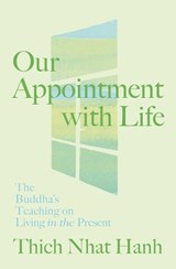 Our Appointment with Life - Thich Nhat Hanh - 9781967175086