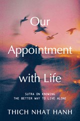 Our Appointment with Life - Thich Nhat Hanh - 9781967175086
