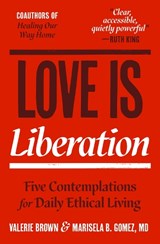 Love Is Liberation - Valerie Brown ; Marisela B. Gomez - 9781967175178