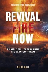 Revival Fire Now - Brian Bolt - 9781967262328
