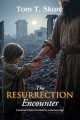 The Resurrection Encounter - Tom T. Skore - 9781967279739