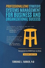 Professionalizing Strategic Systems Management for Business and Organizational Success - Terrence L Farrier - 9781967279791