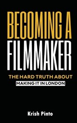 Becoming a Filmmaker - Krish Pinto - 9781967349548