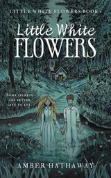 Little White Flowers - Amber Hathaway - 9781967381012