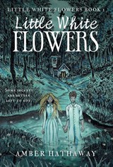 Little White Flowers - Amber Hathaway - 9781967381029