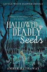 Hallowed Deadly Seeds - Amber Hathaway - 9781967381043